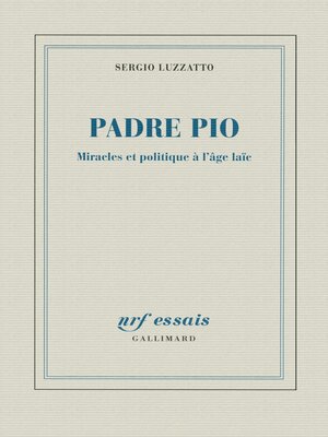 cover image of Padre Pio. Miracles et politique à l'âge laïc